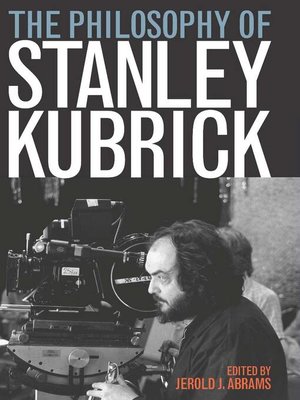 cover image of The Philosophy of Stanley Kubrick